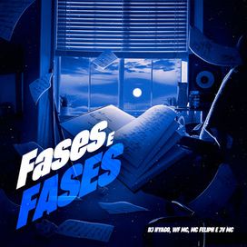 Fases e Fases (part. WF MC, MC Feliph e DJ Hyago) - 2024 • Single/EP