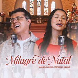 Milagre de Natal (part. Marcella Aguiar) - 2025 • Sencillo/EP