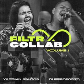 Filtr Collab - Yasmin Santos e Di Propósito, Vol. 1 - 2021 • Sencillo/EP