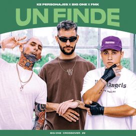 Un Finde (part. FMK y Ke Personajes) (CROSSOVER #2) - 2023 • Sencillo/EP