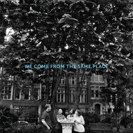 We Come From The Same Place - 2014 • Álbum