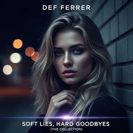 Soft Lies, Hard Goodbyes (Collection) - 2025 • Álbum