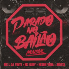 Parado No Bailão (Mundial) (part. MC L da Vinte, MC Gury e Neton Vega) - 2025 • Sencillo/EP