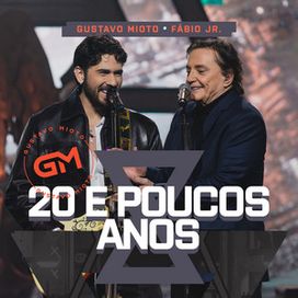 20 e Poucos Anos (part. Gustavo Mioto) - 2025 • Sencillo/EP