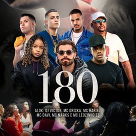 180 (part. Alok, MC Davi, MC Dricka, MC Hariel, MC Leozinho Zs e DJ Victor) - 2021 • Sencillo/EP