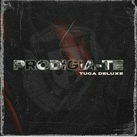PRODIGIA-TE (Tuga Deluxe)  - 2022 • Álbum