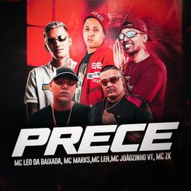 Prece (part. MC Leo da Baixada, MC Leh, MC Joãozinho Vt e MC Kz) - 2022 • Sencillo/EP