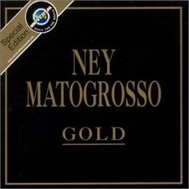 Série Gold: Ney Matogrosso - 2002 • Coletânea