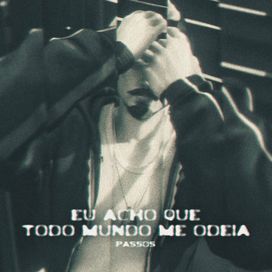 Eu Acho Que Todo Mundo Me Odeia - 2025 • Álbum
