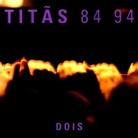 Titãs 84 94 - Dois - 1994 • Coletânea