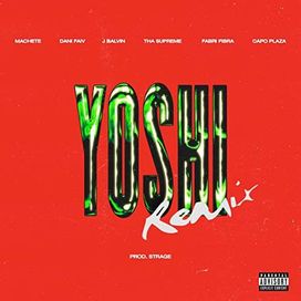 YOSHI (feat. thasup, Frabi Fibra &amp; Capo Plaza) (prod. Strage (Remix)) - 2019 • Sencillo/EP