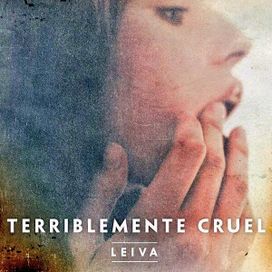 Terriblemente Cruel - 2013 • Single/EP