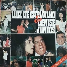 Luiz de Carvalho &amp; Denise - Juntos (part. Luiz de Carvalho) - 1980 • Álbum