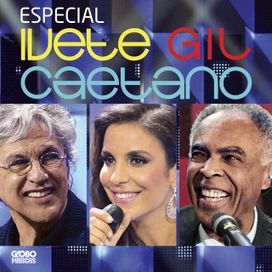 Especial Ivete, Caetano e Gil  - 2012 • Álbum