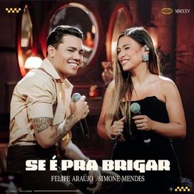 Se É Pra Brigar (part. Simone Mendes) (Ao Vivo) - 2025 • Single/EP