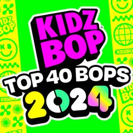KIDZ BOP TOP 40 BOPS of 2024 - 2024 • Coletânea