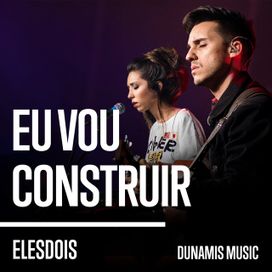 Eu Vou Construir (part. ELESDOIS) (Ao Vivio) - 2019 • Single/EP