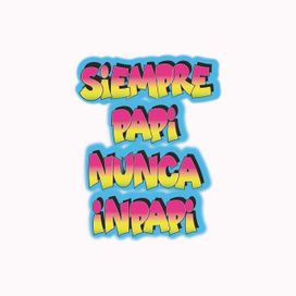 Siempre Papi Nunca Inpapi - 2019 • Sencillo/EP