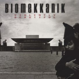 Violently Beautiful - Biomekkanik