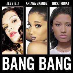 Bang Bang (feat. Jessie J &amp; Nicki Minaj) - 2014 • Single/EP