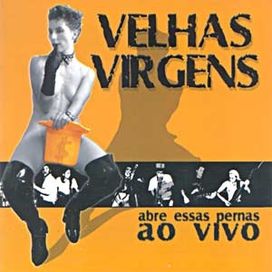 Abre Suas Pernas ( Ao Vivo ) - 2002 • Álbum