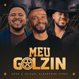 Meu Golzin (part. Alexandre Pires) - 2025 • Sencillo/EP