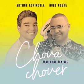 Chova Tudo o Que Tem Que Chover (part. Artur Espíndola) - 2021 • Single/EP