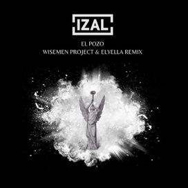 El Pozo (Wisemen Project &amp; Elyella Remix) - 2019 • Single/EP
