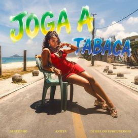 Joga a Tabaca (part. DJ Biel do Furduncinho e Papatinho) - 2026 • Sencillo/EP