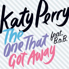 The One That Got Away (feat. B.o.B) - 2011 • Single/EP