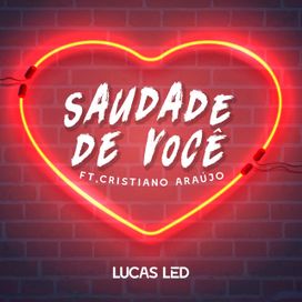 Saudade de Você (part. Lucas Led) - 2017 • Single/EP