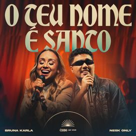 O Teu Nome É Santo (part. Nesk Only) (Ao Vivo) - 2026 • Single/EP