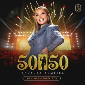 Solange Almeida 50/50 Ao Vivo em Fortaleza (1) - 2025 • Single/EP