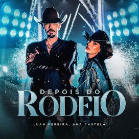 DEPOIS DO RODEIO (part. Luan Pereira) - 2024 • Single/EP