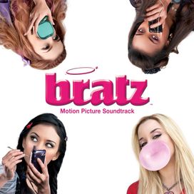 Bratz - Motion Picture Soundtrack - 2007 • Álbum