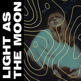 Light As The Moon - 2021 • Single/EP