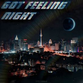 GOT FEELING NIGHT - 2024 • Sencillo/EP