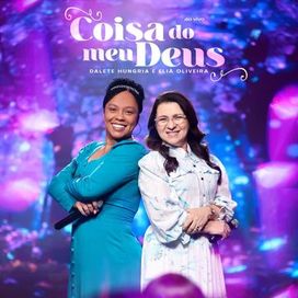 Coisa do Meu Deus (part. Dalete Hungria) (Ao Vivo) - 2024 • Sencillo/EP