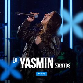 Eu, Yasmin Santos (Ao Vivo) - 2025 • Álbum