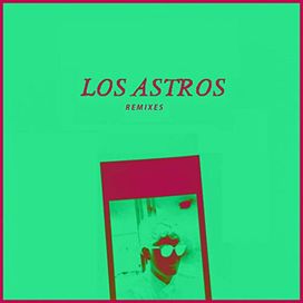 Los Astros (Remixes) - 2018 • Single/EP