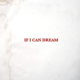 If I Can Dream - 2020 • Sencillo/EP