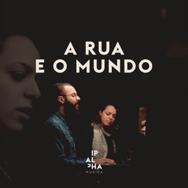 A Rua e o Mundo (part. Projeto Sola) - 2019 • Single/EP