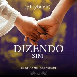 Dizendo Sim (part. Cristina Mel) - 2025 • Single/EP