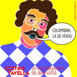 Colombina, la de veras - Otro Tavella y los Embajadores del Buen Gusto