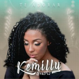 Te Adorar - Kemilly Beatriz