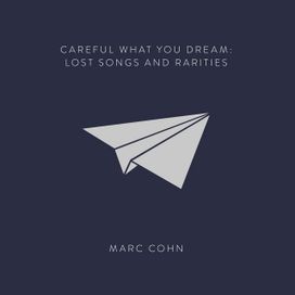 Careful What You Dream, Lost Songs And Rarities - 2016 • Álbum