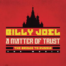 A Matter Of Trust - The Bridge To Russia: The Music (Live) - 2014 • Álbum