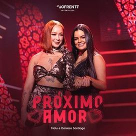 Próximo Amor (Ao Vivo) (part. Danieze Santiago) - 2022 • Sencillo/EP