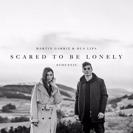 Scared to Be Lonely (Acoustic Version) - 2017 • Single/EP