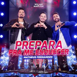 Prepara Para Me Esquecer (Ao Vivo) (part. Wilian &amp; Marlon) - 2021 • Sencillo/EP